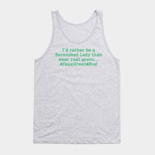 Even if I had a million dollars, I still wouldn't buy real green! green text Tank Top